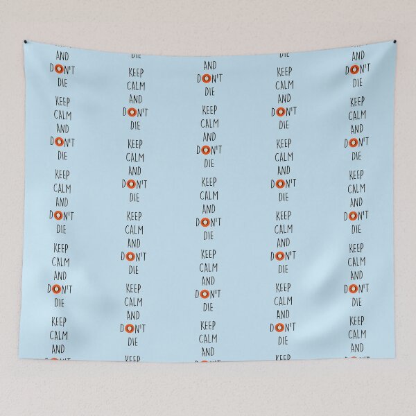 Item preview, Keep Calm And Don't Die designed and sold by Fanverse Merchandise.