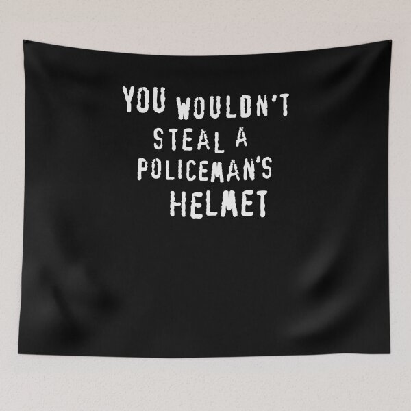Item preview, You Wouldn't Steal A Policeman's Helmet Funny IT Crowd designed and sold by Nerd Shizzle.