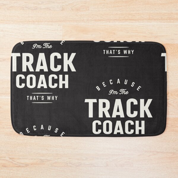 Item preview, Because I’m the Track Coach designed and sold by cidolopez.