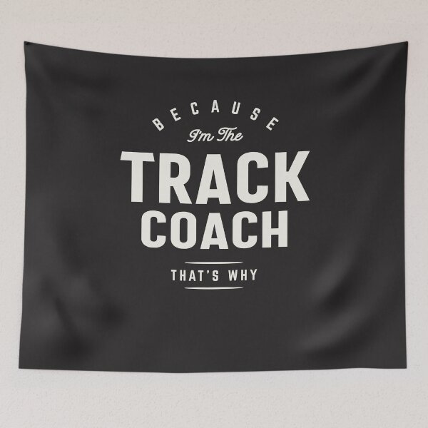 Item preview, Because I’m the Track Coach designed and sold by cidolopez.