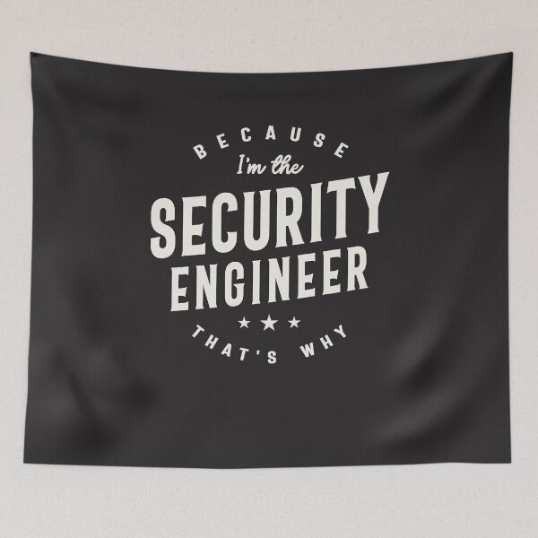 Item preview, Because I’m the Security Engineer designed and sold by cidolopez.
