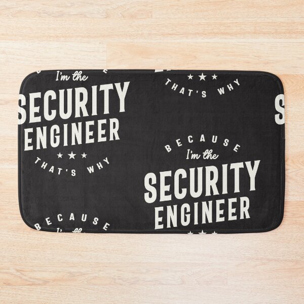Item preview, Because I’m the Security Engineer designed and sold by cidolopez.