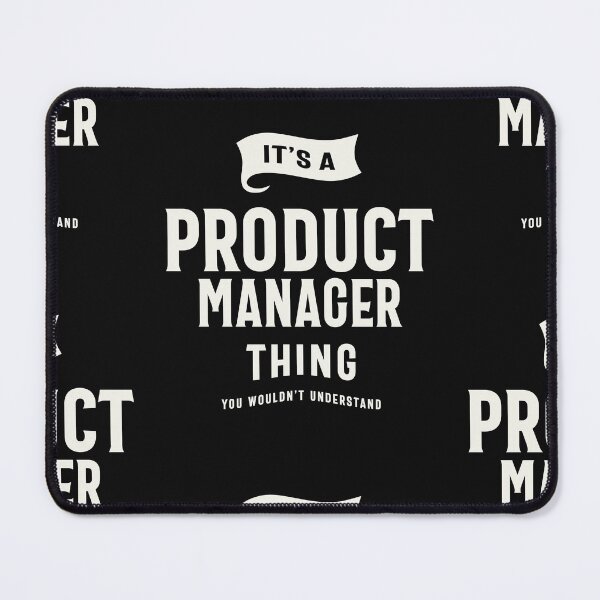 Item preview, It’s a Product Manager Thing designed and sold by cidolopez.