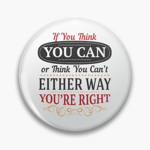 Item preview, If you think you can or think you can't either way you're right. designed and sold by panda-shop77.