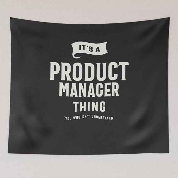 Item preview, It’s a Product Manager Thing designed and sold by cidolopez.