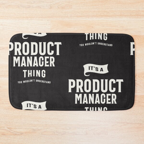 Item preview, It’s a Product Manager Thing designed and sold by cidolopez.