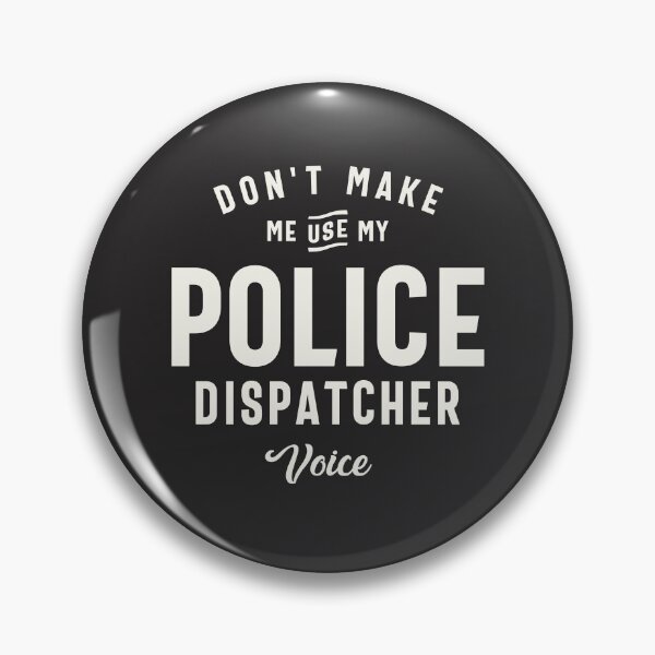 Item preview, Don't Make Me Use My Police Dispatcher Voice designed and sold by cidolopez.