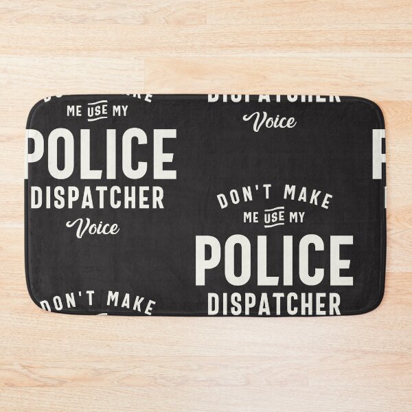 Item preview, Don't Make Me Use My Police Dispatcher Voice designed and sold by cidolopez.