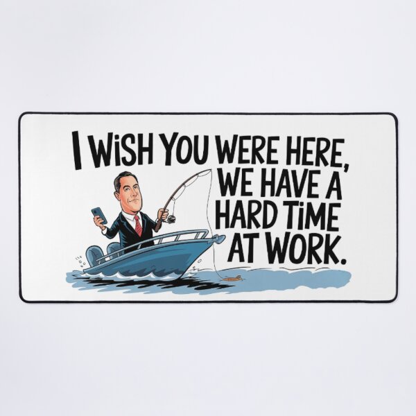 Item preview, the irony of the boss ' I wish you were here, we have a hard time at work' designed and sold by Tomasz Siennicki.