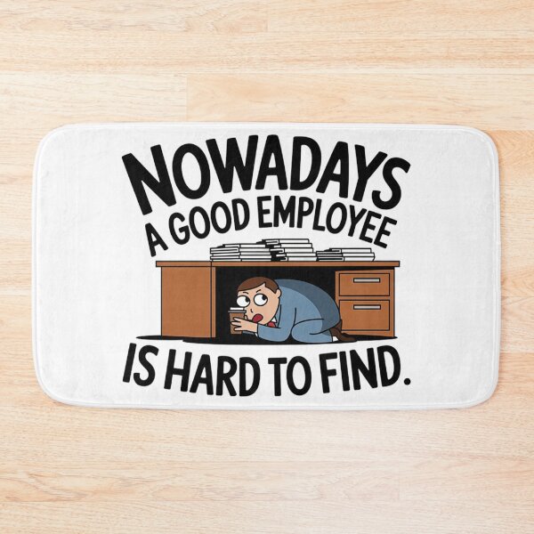 Item preview, Job, Employee in hiding with text 'Nowadays a good employee is hard to find' designed and sold by Tomasz  Siennicki.