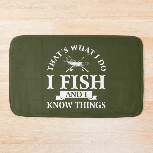 Item preview, That's what I do I fish and I know things  designed and sold by FernaRoje.