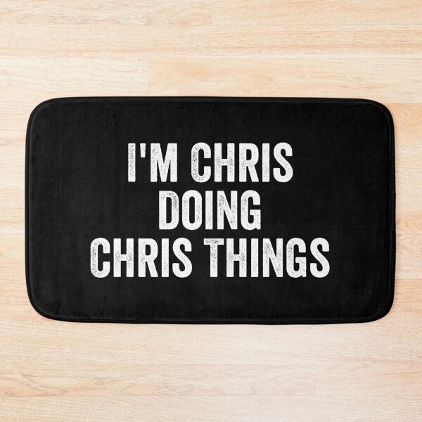 Item preview, I'm Chris Doing Chris Things - Funny Chris Name designed and sold by kevzadevinca.