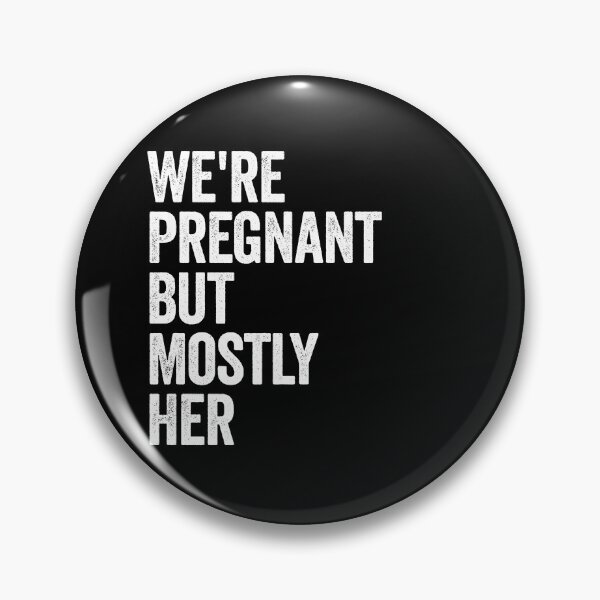 Item preview, We're Pregnant But Mostly Her - Expected Dad Father Gift designed and sold by kevzadevinca.