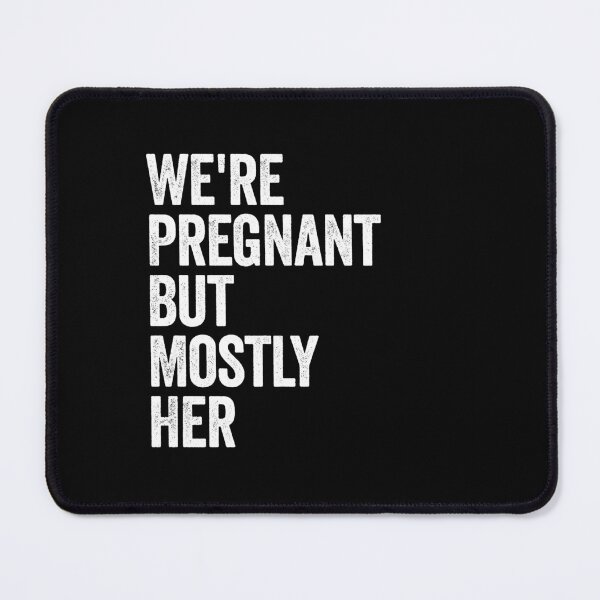 Item preview, We're Pregnant But Mostly Her - Expected Dad Father Gift designed and sold by kevzadevinca.