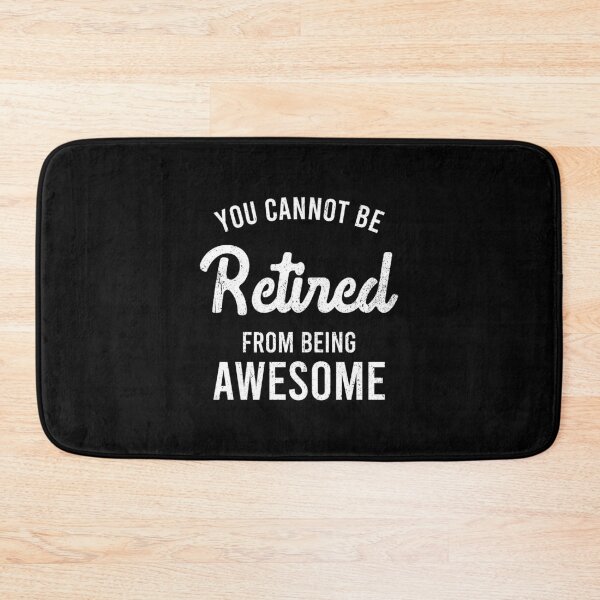 Item preview, You Cannot Be Retired From Being Awesome - Funny Retirement Gift designed and sold by ruinzahelva.