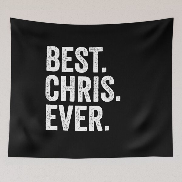 Item preview, Best. Chris. Ever - Funny Chris Name Gift designed and sold by kevzadevinca.