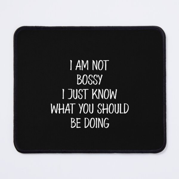 Item preview, I Am Not Bossy I Just Know What You Should Be Doing - Funny Boss designed and sold by ruinzahelva.