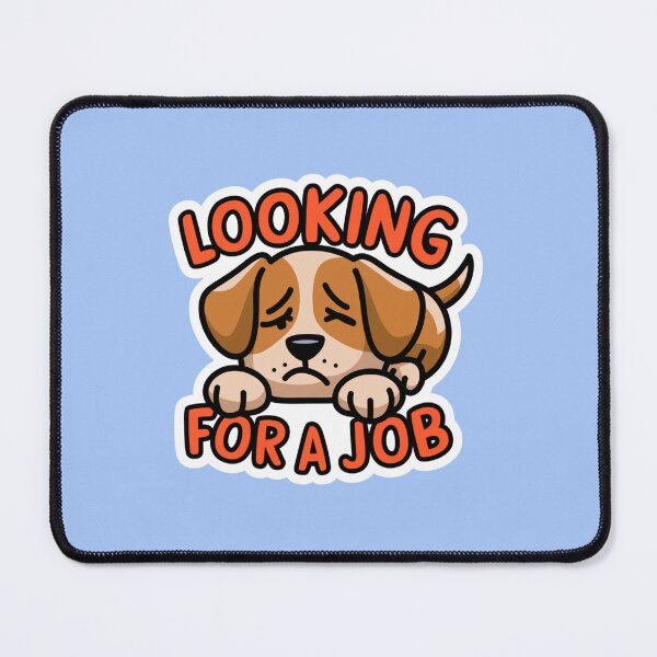 Item preview, Sad Dog Looking for a Job designed and sold by lollypopstore.