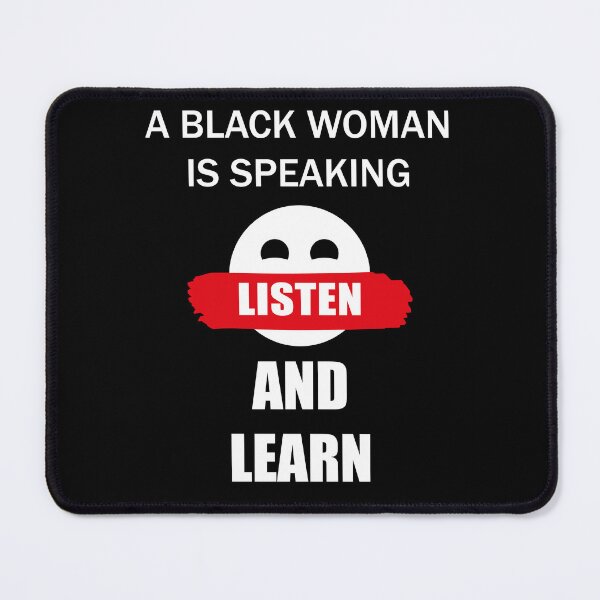 Item preview, A Black Woman Is Speaking, Listen And Learn - White Letters designed and sold by Maxgmdss.