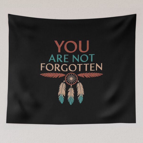 Item preview, you are not forgotten native american awareness designed and sold by PosiMCreations.