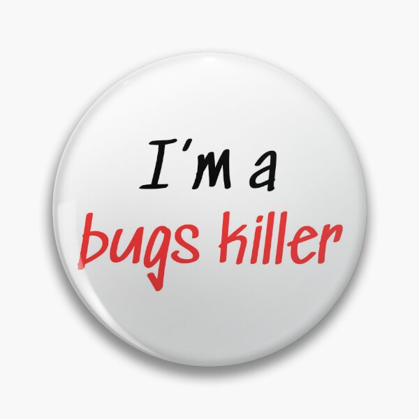 Item preview, I'm a Bugs Killer 1 - Black Text designed and sold by Programming Jokes.