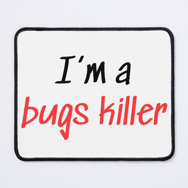 Item preview, I'm a Bugs Killer 1 - Black Text designed and sold by Programming Jokes.