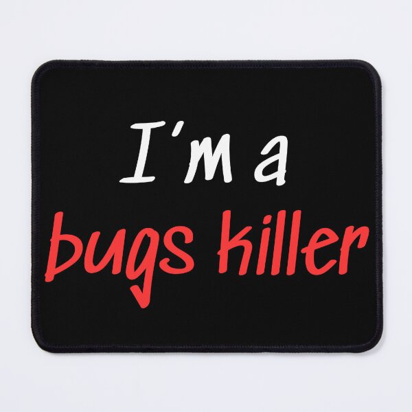 Item preview, I'm a Bugs Killer 2 - White Text designed and sold by Programming Jokes.