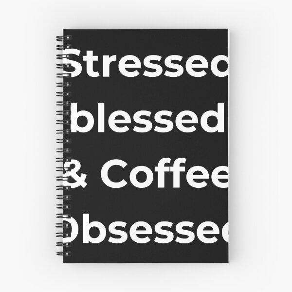 Item preview, Stressed, blessed and Coffee obsessed designed and sold by Ric-Rach.
