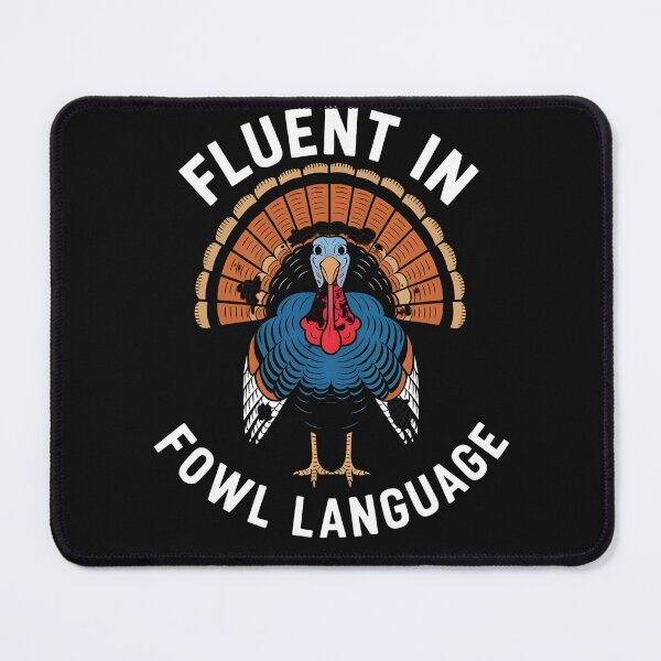 Item preview, Fluent In Fowl Language Funny Thanksgiving Turkey Chicken designed and sold by PupnkittyMania ⭐⭐⭐⭐⭐.
