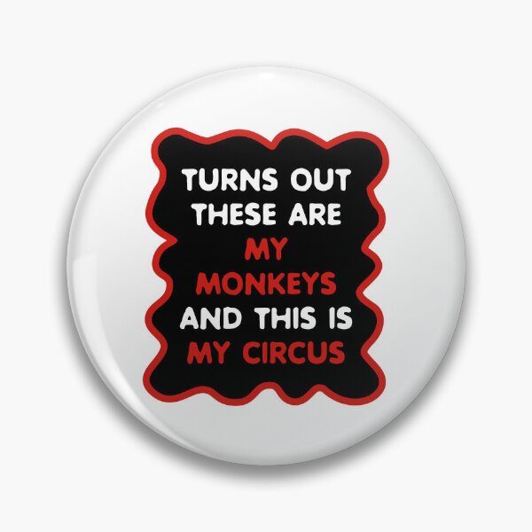 Item preview, Turns Out These Are My Monkeys And This Is My Circus  designed and sold by ZoollGraphics.