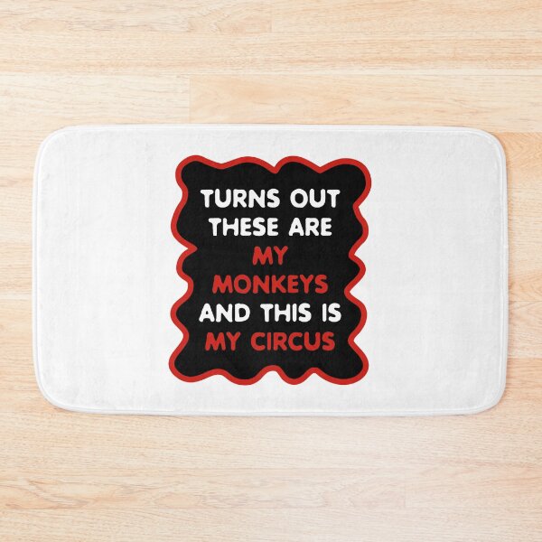 Item preview, Turns Out These Are My Monkeys And This Is My Circus  designed and sold by ZoollGraphics.