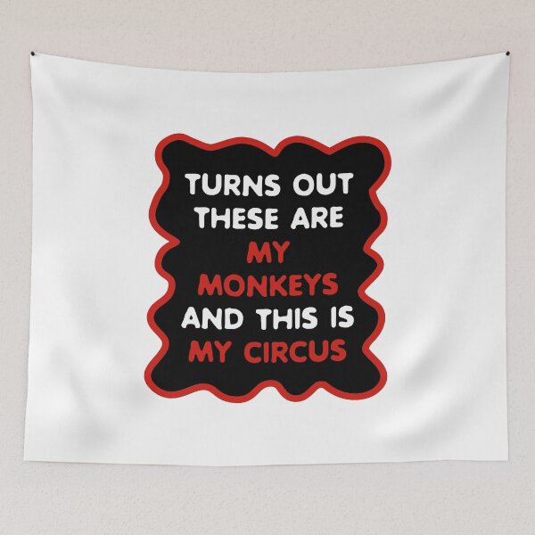 Item preview, Turns Out These Are My Monkeys And This Is My Circus  designed and sold by ZoollGraphics.