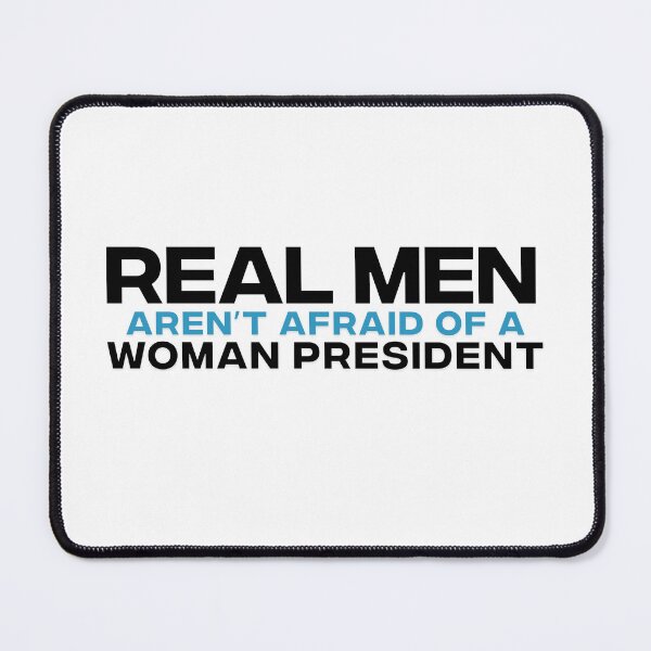 Item preview, Real Men Aren't Afraid of a Woman President designed and sold by krispiebits.