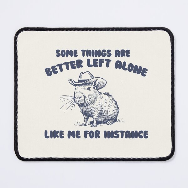 Item preview, Some Things Are Better Left Alone Like Me For Instance Shirt, Retro Cartoon T Shirt, Weird T Shirt, Meme T Shirt, Cabybara designed and sold by samidsou.