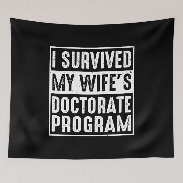 Item preview, I survived MY wife's Doctorate Program funny PhD designed and sold by Rahjihan.
