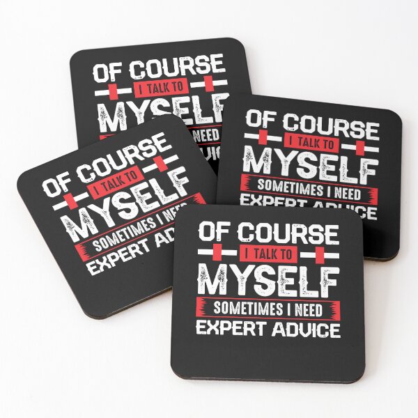 Item preview, Of Course I Talk To Myself Sometimes I Need Expert Advice designed and sold by Rahjihan.