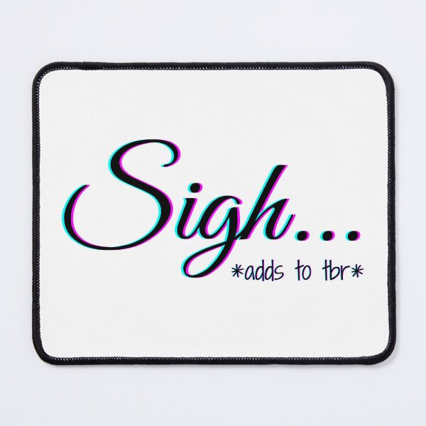 Item preview, Sigh ... adds to tbr | TopsNTangles designed and sold by chelseahill712.