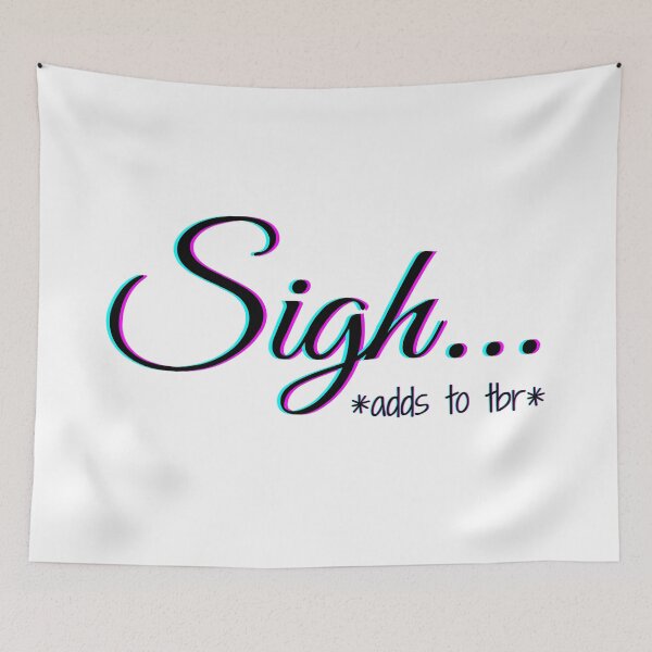 Item preview, Sigh ... adds to tbr | TopsNTangles designed and sold by chelseahill712.