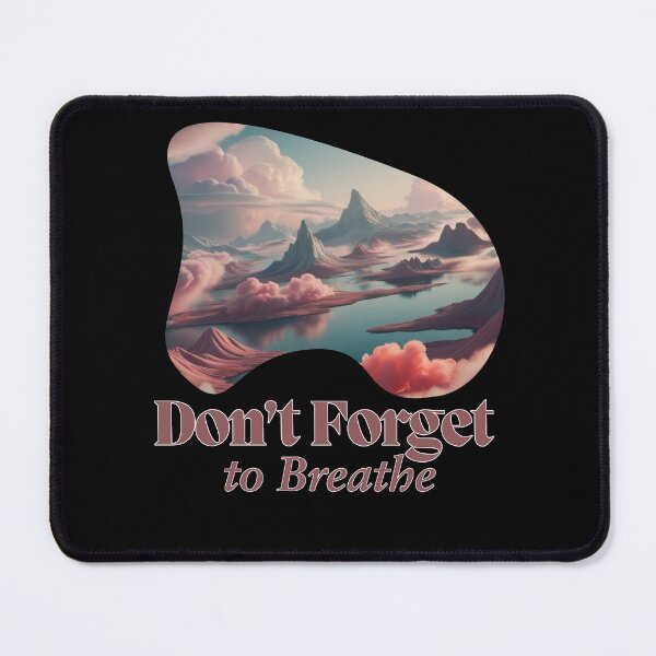Item preview, Dreamscapes Beyond Reality - Don't Forget To Breathe designed and sold by DesignDistrict7.