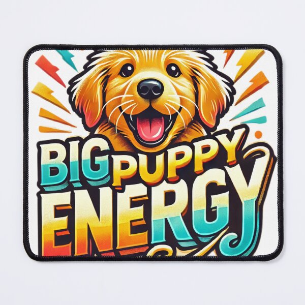 Item preview, Big Puppy Energy designed and sold by Flash-Ryan.