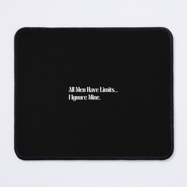 Item preview, All Men Have Limits... I Ignore Mine.  designed and sold by Manjotsaini.