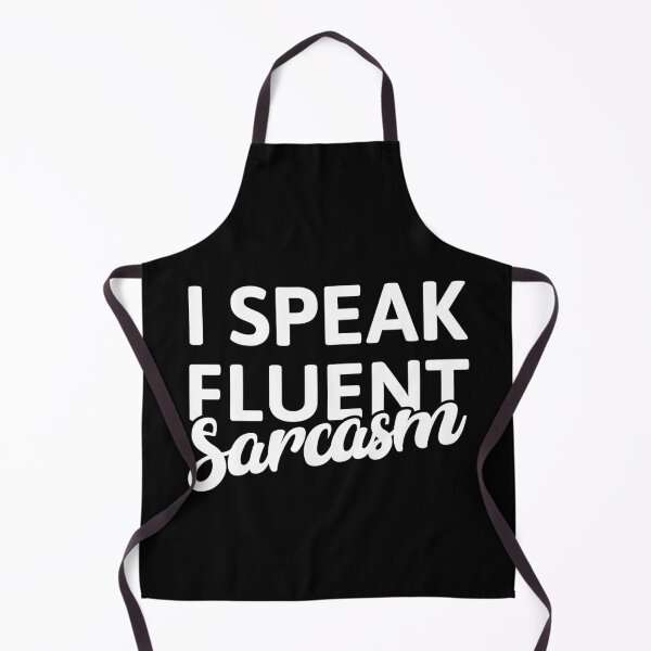 Item preview, I Speak Fluent Sarcasm! Sarcastic White And Black designed and sold by PMCreative.