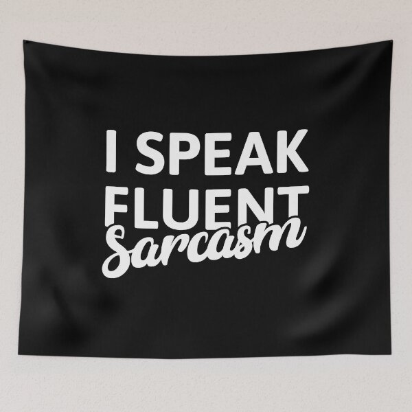 Item preview, I Speak Fluent Sarcasm! Sarcastic White And Black designed and sold by PMCreative.