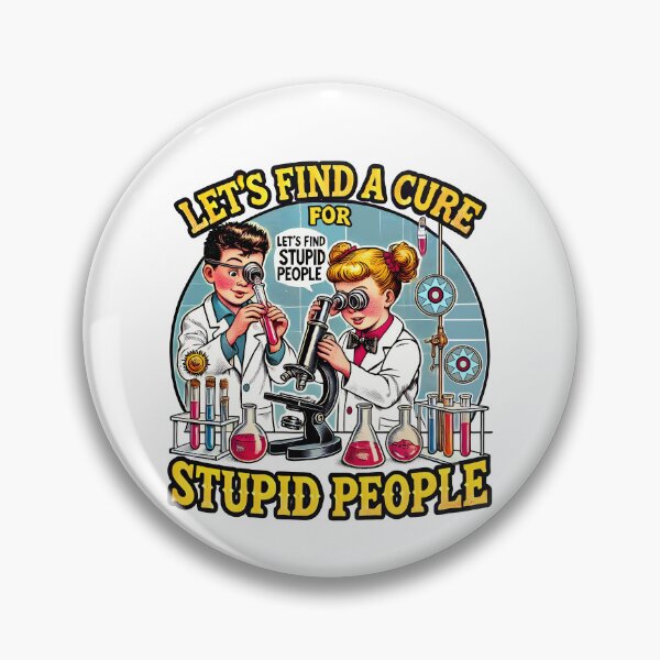 Item preview, Funny Science Let’s Find a Cure for Stupid People  designed and sold by DrawHandArt.