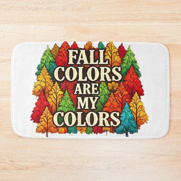 Item preview, Fall Colors Are My Colors designed and sold by Flash-Ryan.