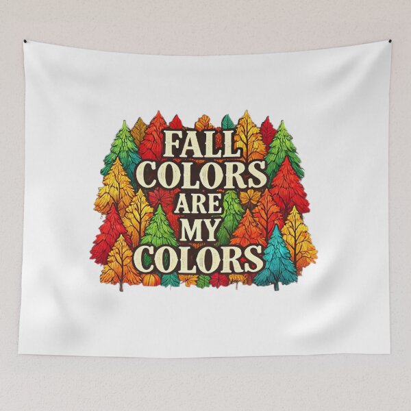 Item preview, Fall Colors Are My Colors designed and sold by Flash-Ryan.