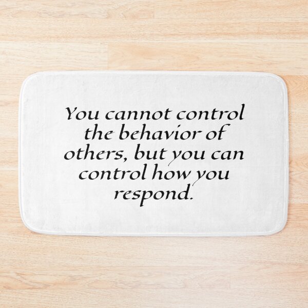 Item preview, Stoic Quote - You cannot control the behavior of others, but you can control how you respond designed and sold by My Artprintz.