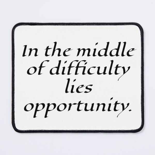 Item preview, Stoic Quote - In the middle of difficulty lies opportunity. designed and sold by My Artprintz.