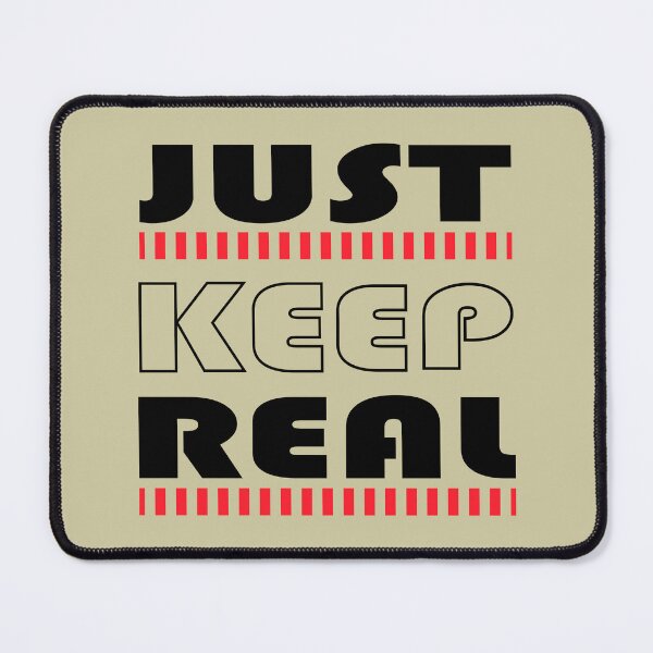 Item preview, Just keep real designed and sold by Nadiacreativity.