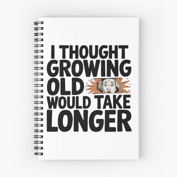 Item preview, I Thought Growing Old Would Take Longer designed and sold by FunkyCatDesigns.